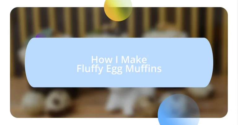 How I Make Fluffy Egg Muffins