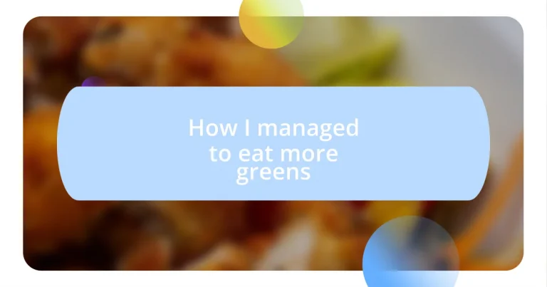 How I managed to eat more greens