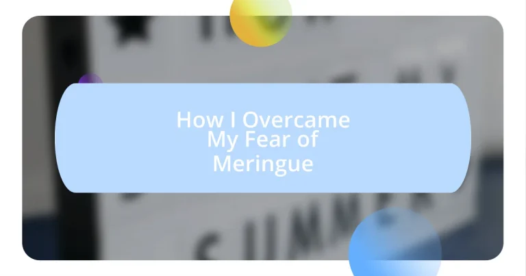 How I Overcame My Fear of Meringue