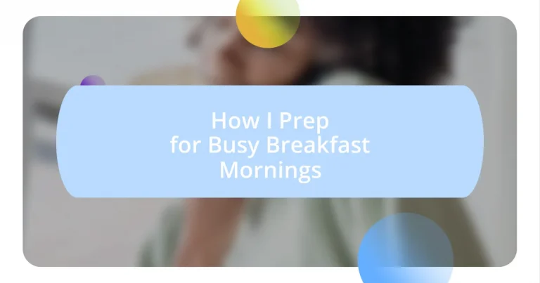 How I Prep for Busy Breakfast Mornings