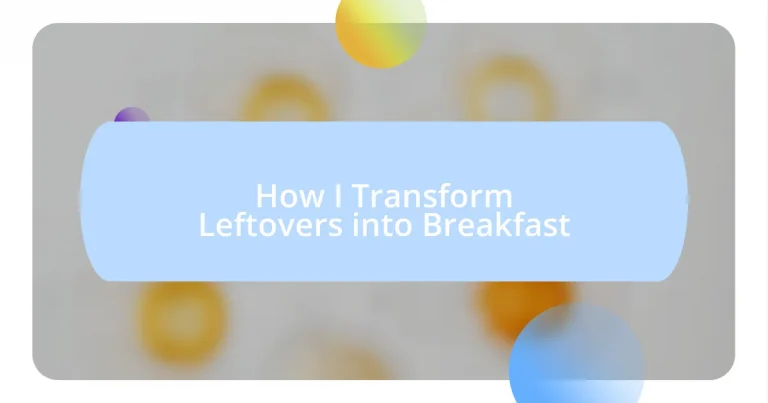 How I Transform Leftovers into Breakfast