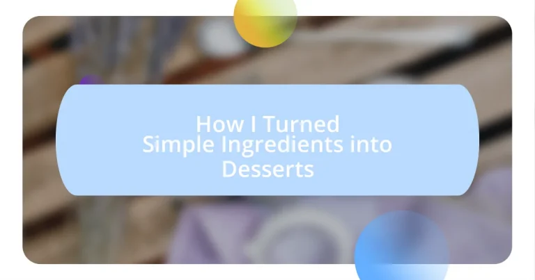 How I Turned Simple Ingredients into Desserts