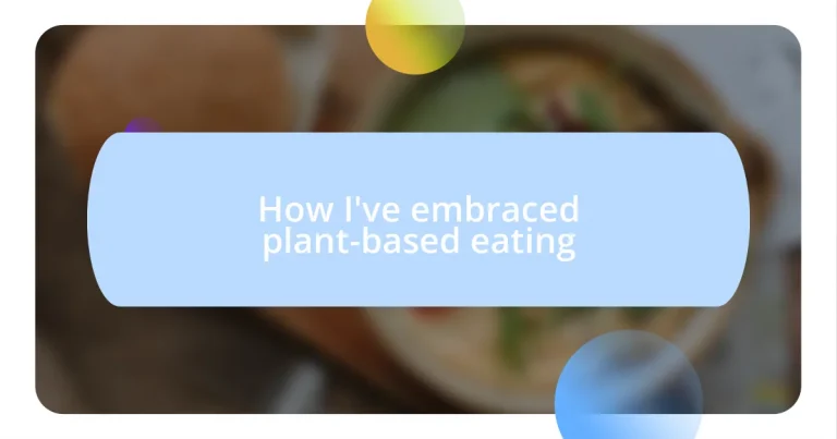 How I’ve embraced plant-based eating