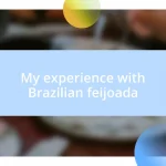 My experience with Brazilian feijoada