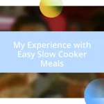 My Experience with Easy Slow Cooker Meals