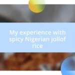 My experience with spicy Nigerian jollof rice