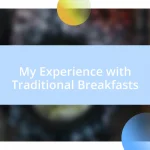 My Experience with Traditional Breakfasts