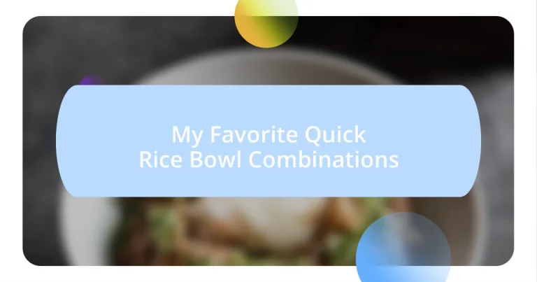 My Favorite Quick Rice Bowl Combinations