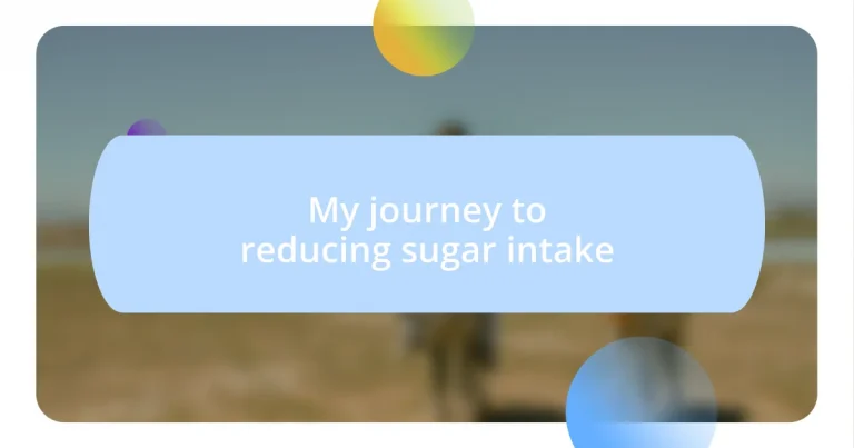 My journey to reducing sugar intake