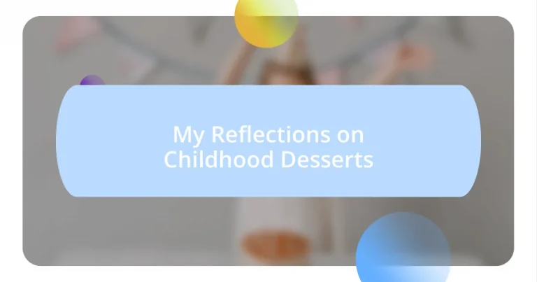 My Reflections on Childhood Desserts