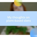 My thoughts on plant-based diets