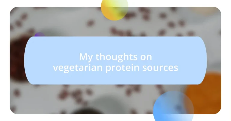 My thoughts on vegetarian protein sources