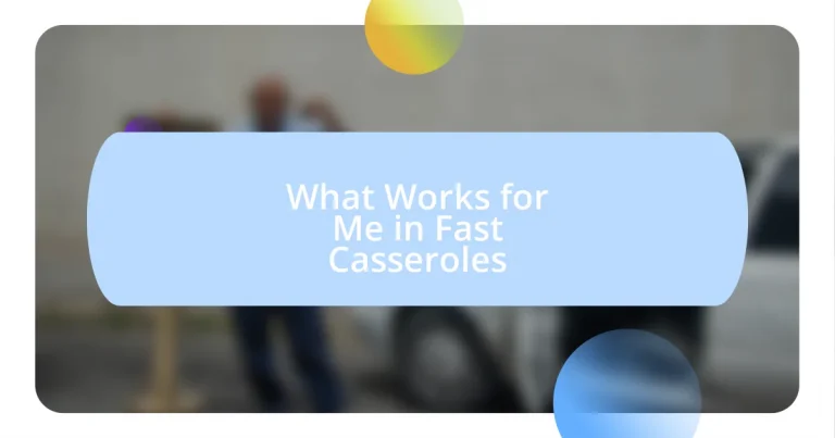 What Works for Me in Fast Casseroles